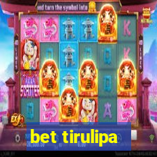 bet tirulipa